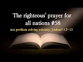 The Righteous Prayer for All Nations not problem solving ministry Joshua5 13-15
