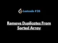 LeetCode 26 Remove Duplicates from Sorted Array Two Pointers