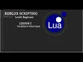 ROBLOX Scripting LUA Lesson 2 Variables Value Types