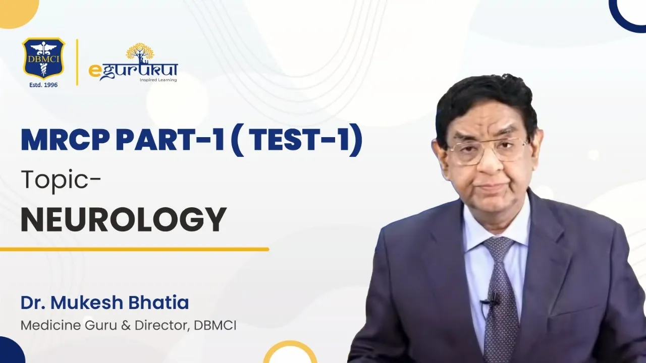 Topic- Neurology |MRCP PART-1 ( TEST-1) | Dr. Mukesh Bhatia | DBMCI
