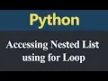 Accessing Nested List using for Loop in Python Hindi