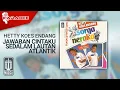 Download Lagu Hetty Koes Endang - Jawaban Cintaku Sedalam Lautan Atlantik (Official Karaoke Video)