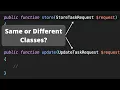 Laravel Form Request - Same or Separate Class