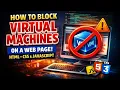 How to Block Virtual Machines on a Web Page HTML CSS JavaScript