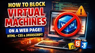 How to Block Virtual Machines on a Web Page HTML CSS JavaScript