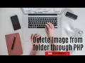 Delete image from folder through PHP