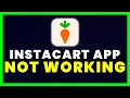 Instacart App Not Working How to Fix Instacart App Not Working