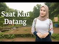 Download Lagu Saat Kau Datang - Sigerincing Entertainment MP3