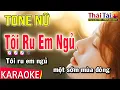 Karaoke Tôi Ru Em Ngủ | Tone Nữ | Thái Tài