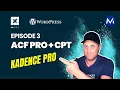 Making a Custom Post Type with ACF and Mapping Custom Fields - Episode 3