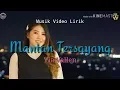 Via Vallen - Mantan Tersayang (Musik Video Lirik)