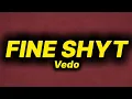 Download Lagu Vedo - Fine Shyt (lyrics)