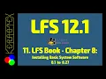11 Chapter 8 8 1 to 8 27 Installing Basic System Software - How to build Linux From Scratch LFS