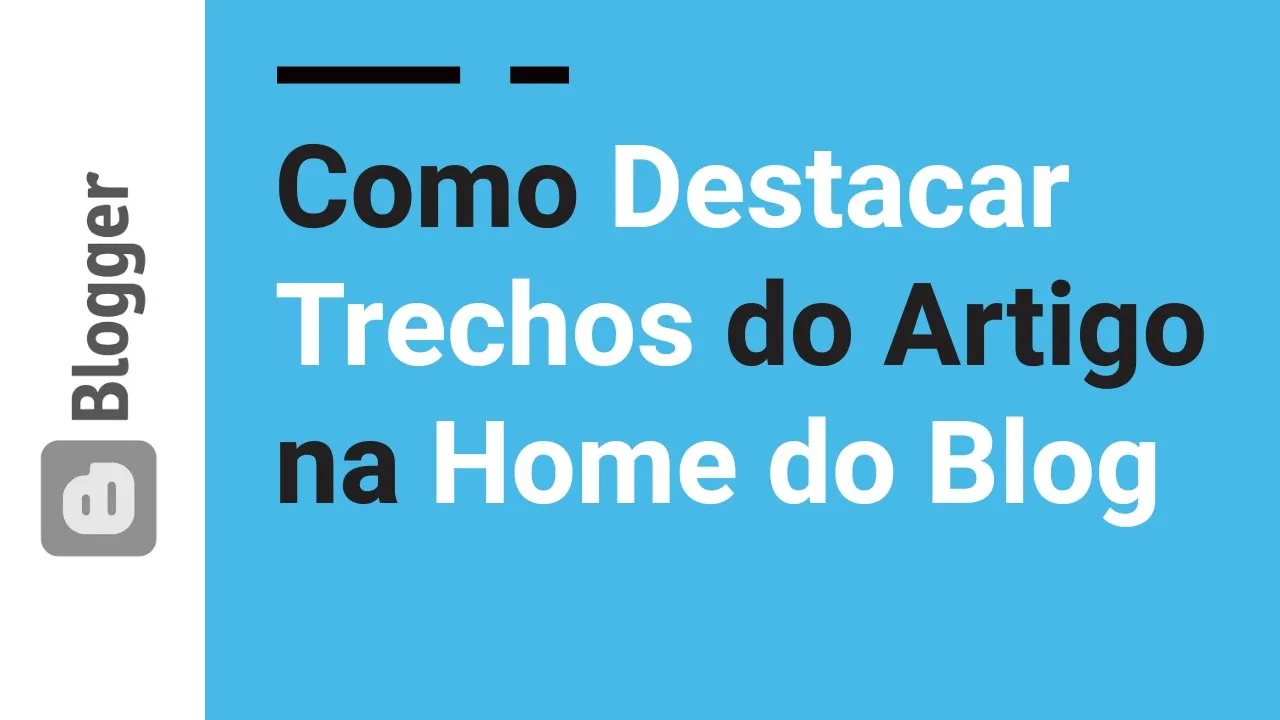 03 | Como Destacar Apenas Trechos do Artigo na Home do Blogger