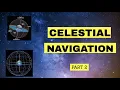 Celestial Navigation Part 2 Commodore Ramachandran HIMT