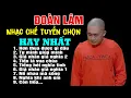 Lagu Đoàn Lâm - LK Hơn Thua Được Gì Đâu | Tổng Hợp Những Bài Nhạc Chế Triệu View Tiktok 2022