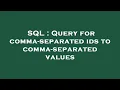 SQL Query for comma-separated ids to comma-separated values