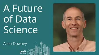 A Future of Data Science - posit conf 2024