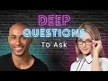 Deep Questions to Ask