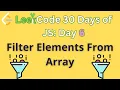 30 Days of Javascript Day 6 Filter Elements from Array Chill Coding ASMR