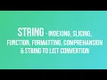 String In Python String Functions String To List Conversion String Formatting Comprehension
