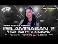 Lagu DJ PELAMPIASAN 2 || RANGKULEN AKU KEKEPEN AKU TRAP PARTY X SIMPATIK STYLE - AF MUSIC