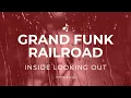 Grand Funk Railroad - Inside looking out 1969
