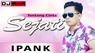 Download SEJATI (IPANK) Original Video MP3