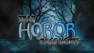 Download dj TRAP HOROR BASS NGERI BY MISTER X || ALNA MUSIC MP3