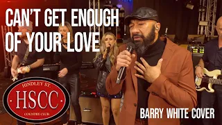 Download 'Can’t Get Enough Of Your Love' (BARRY WHITE) Cover by The HSCC MP3