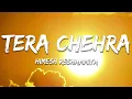 Download Lagu Tera Chehra -  Himesh Reshammiya, Arijit Singh (Lyrics) | 7clouds Hindi