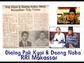 Lagu Dialog Pak Kyai \u0026 Daeng Naba 10 FEBRUARI 1995 RRI Makassar