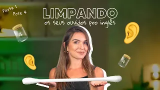 Limpando seus Ouvidos para o Inglês - Parte 01