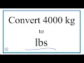 How to Convert 4 000 Kilograms to Pounds 4 000kg to lbs