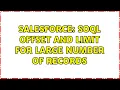Salesforce SOQL offset and LIMIT for large number of records 2 Solutions
