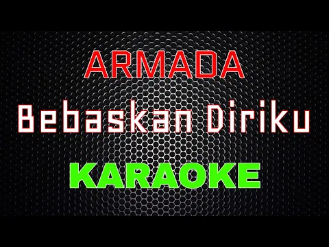 Download MP3 Armada - Bebaskan Diriku [Karaoke] | LMusical