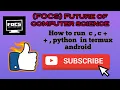 How to run c c python programming language in termux no root