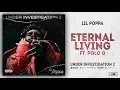 Lil Poppa - Eternal Living Ft. Polo G (Under Investigation 2)