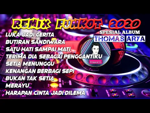 Download MP3 DJ REMIX FUNKOT THOMAS ARYA || SPESIAL ALBUM