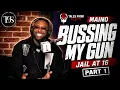 Maino Bussing My Gun Was Way More Entertaining To Me Speaks On Going To Jail At 16 - Part 1