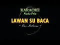 Download Lagu Karaoke Kizomba Nada Pria II LAWAN SU BACA - Ona Hetharua