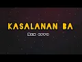 KASALANAN BA(Lyrics)