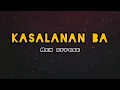 Download Lagu KASALANAN BA(Lyrics)