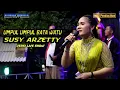 Download Lagu UMPUL UMPUL BATA WATU SUSY ARZETTY SHOW NMS HAJAT BPK NATA DAN IBU SAMINIH PLAWANGAN