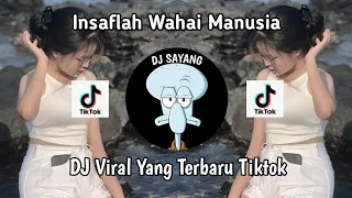 Download DJ INSAFLAH WAHAI MANUSIA | DJ NANSUYA | YANG VIRAL TIKTOK TERBARU 2023 YANG KALIAN CARI!!! MP3