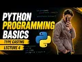 Python Programming Type Casting - L4 Lecture 4