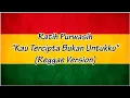 Download Lagu Ratih Purwasih - Kau Tercipta Bukan Untukku (Reggae Version + Lirik)