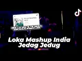 Download Lagu DJ LOKA MASHUP INDIA JEDAG JEDUG FULL BASS PADAT REMIX VIRAL TIK TOK 2022 - DJ LIKIN BREAT