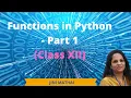 Functions in Python - Part 1 Class XII