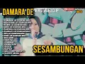 Download Lagu SESAMBUNGAN - DAMARA DE TERBARU FULL ALBUM VERSI VIDEO CLIP 2025 || ​⁠​⁠ DEKYUTMUSIC